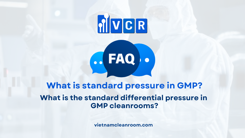 FAQ: What is the standard differential pressure in GMP cleanrooms?