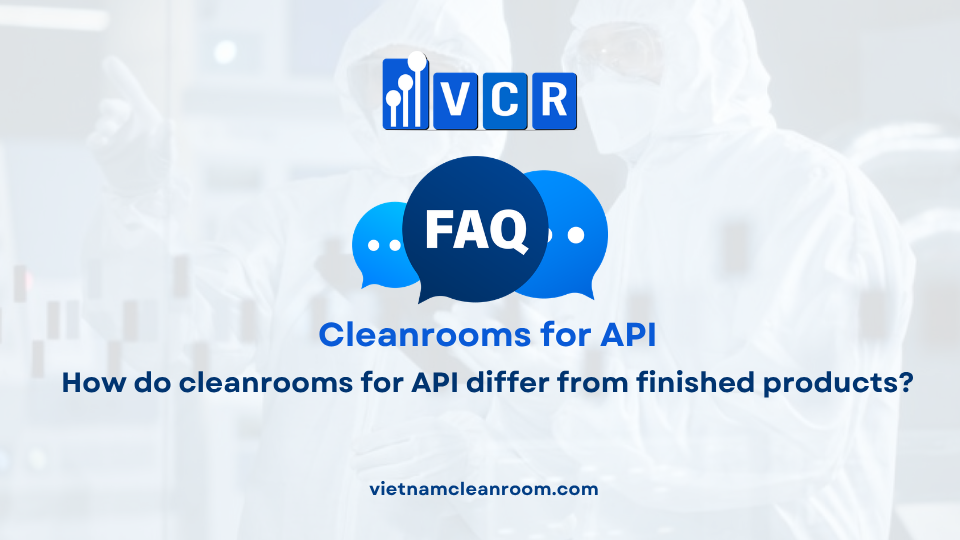 FAQ: How do cleanrooms for API differ from finished products?