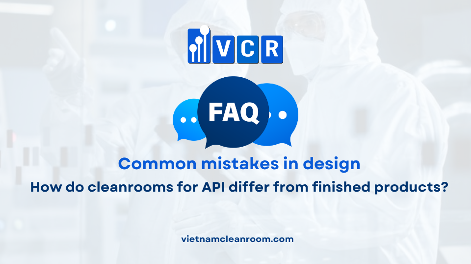 FAQ: Common mistakes in pharmaceutical cleanroom design